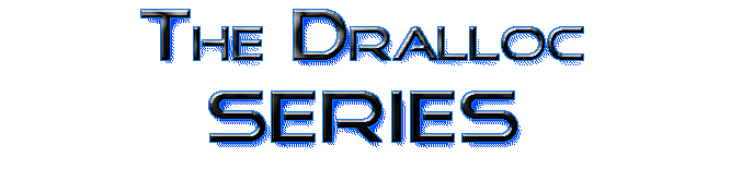 The Dralloc Series